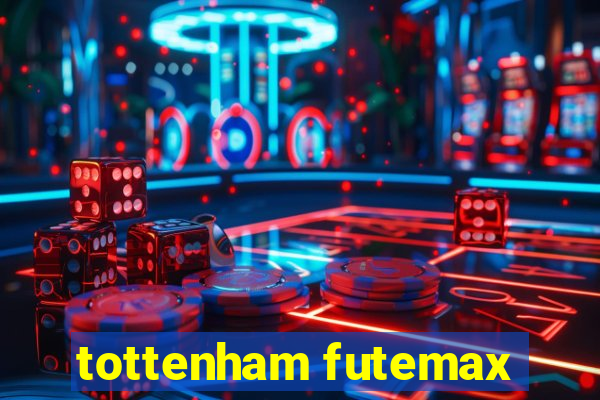 tottenham futemax